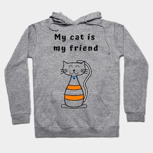 My Cat is my Friend  Cat lovers fitted Hoodie